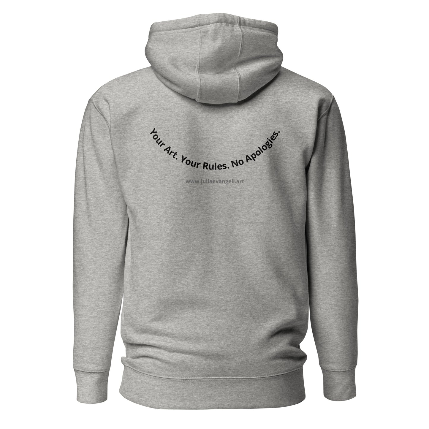 Unisex Hoodie Your Art. Your Rules. No Apologies. Available in 4 colours.