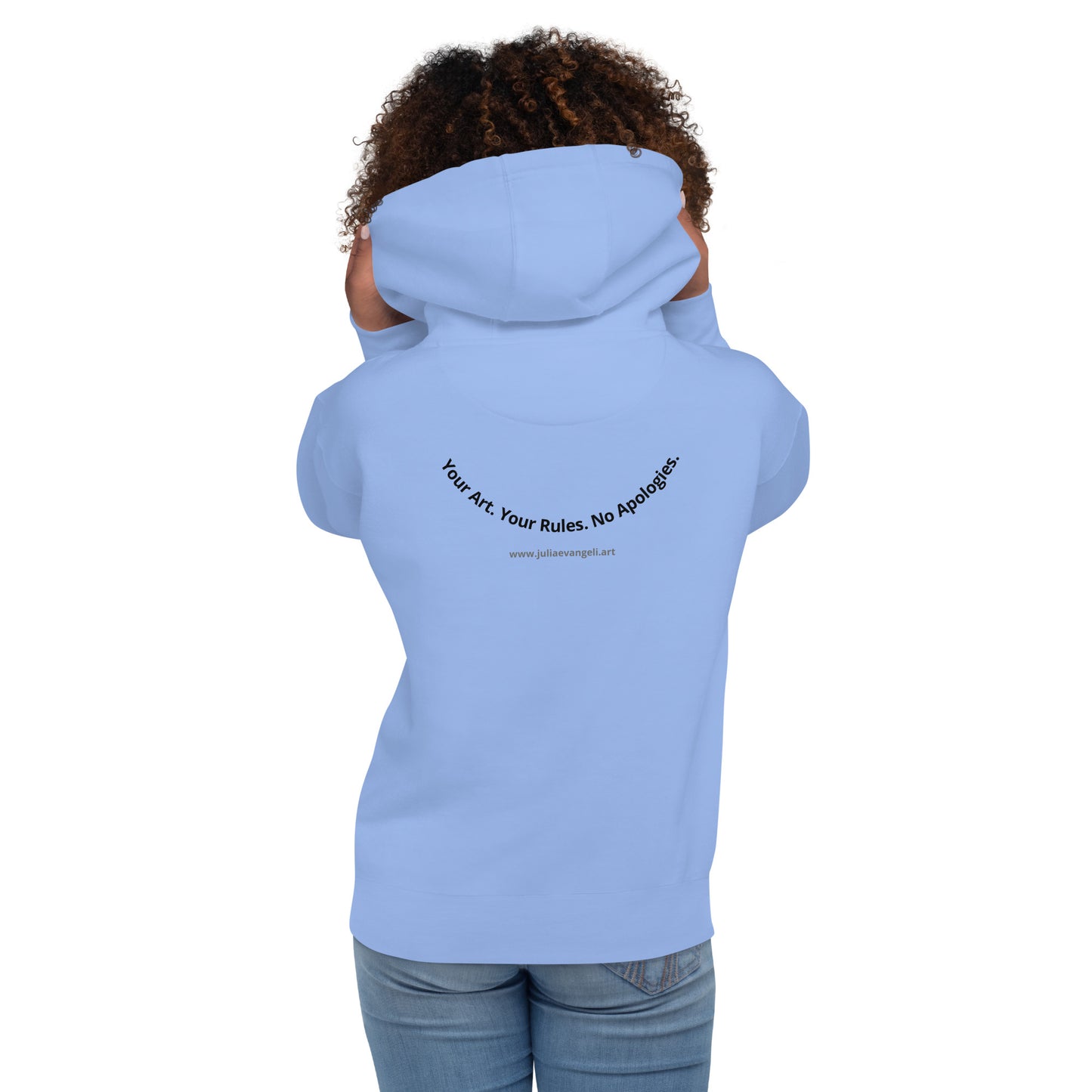 Unisex Hoodie Your Art. Your Rules. No Apologies. Available in 4 colours.